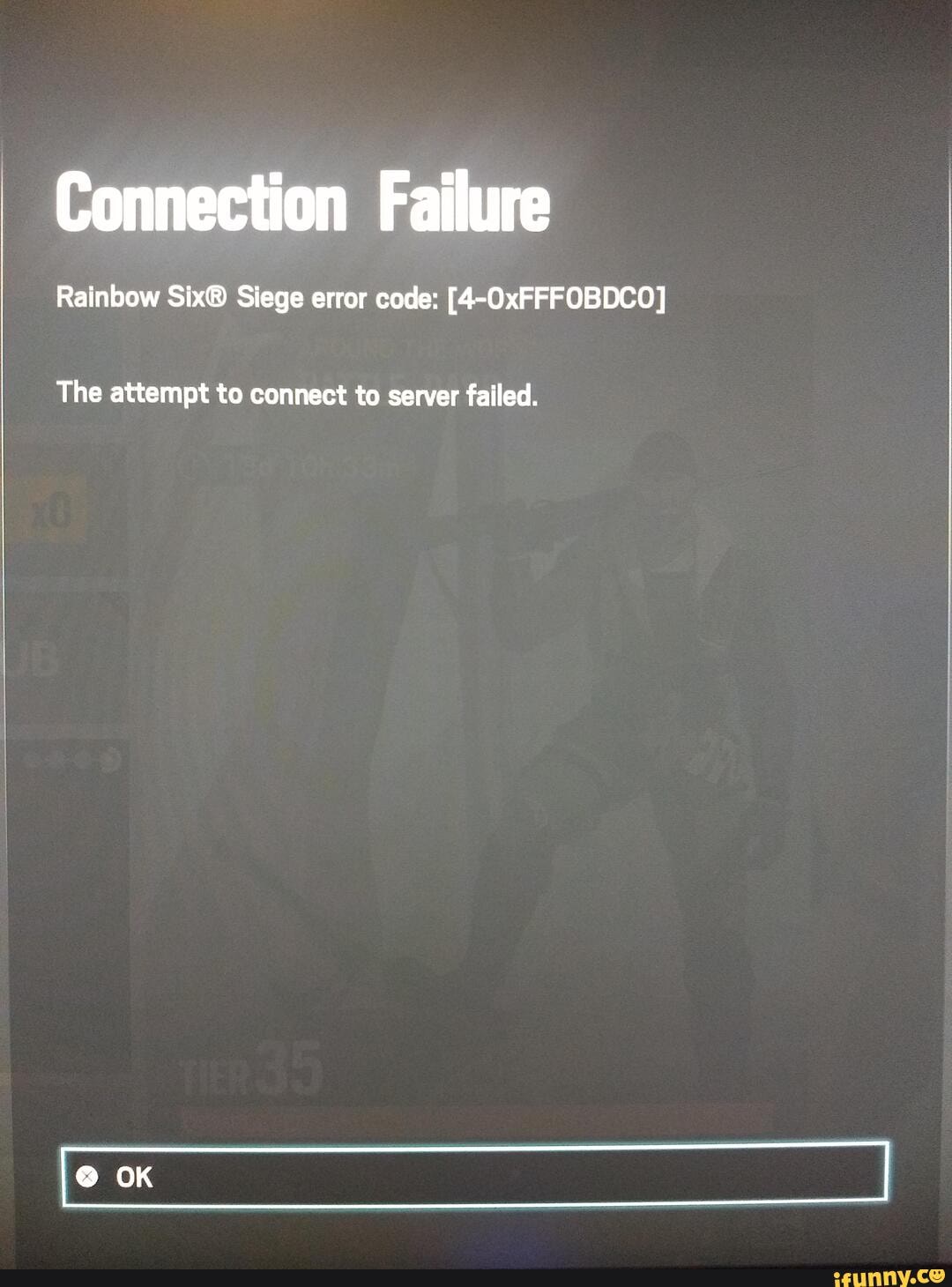 Rainbow Six Siege Error Code 4 0xfffobdco The Attempt To Connect To Server Failed Ifunny