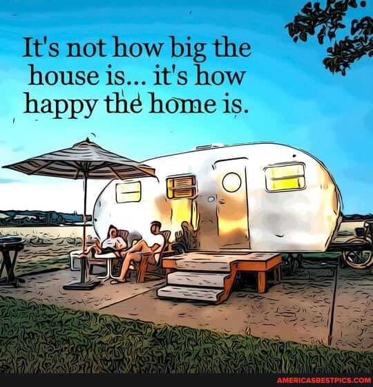it's not how big the house is... it's how
_happy the home is.