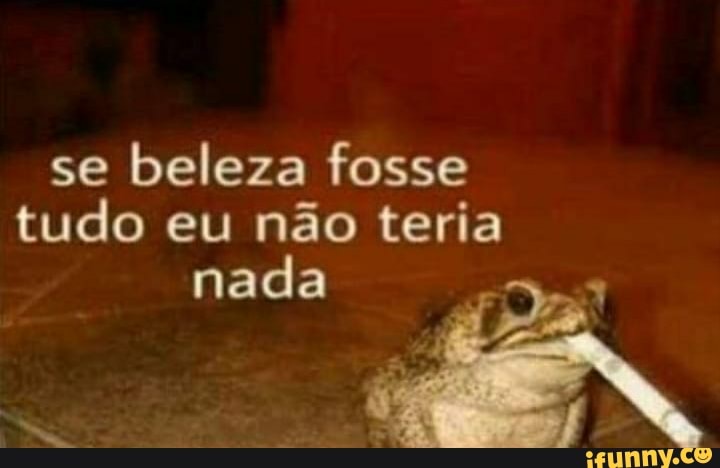 se
beleza fosse
tudo eu não teria
nada