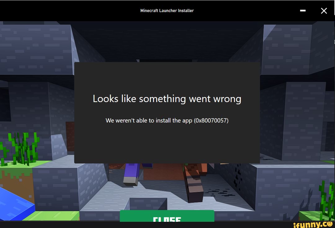 Minecraft Launcher Installer Looks Like Something Went Wrong We Werent Able To Install The App 2930