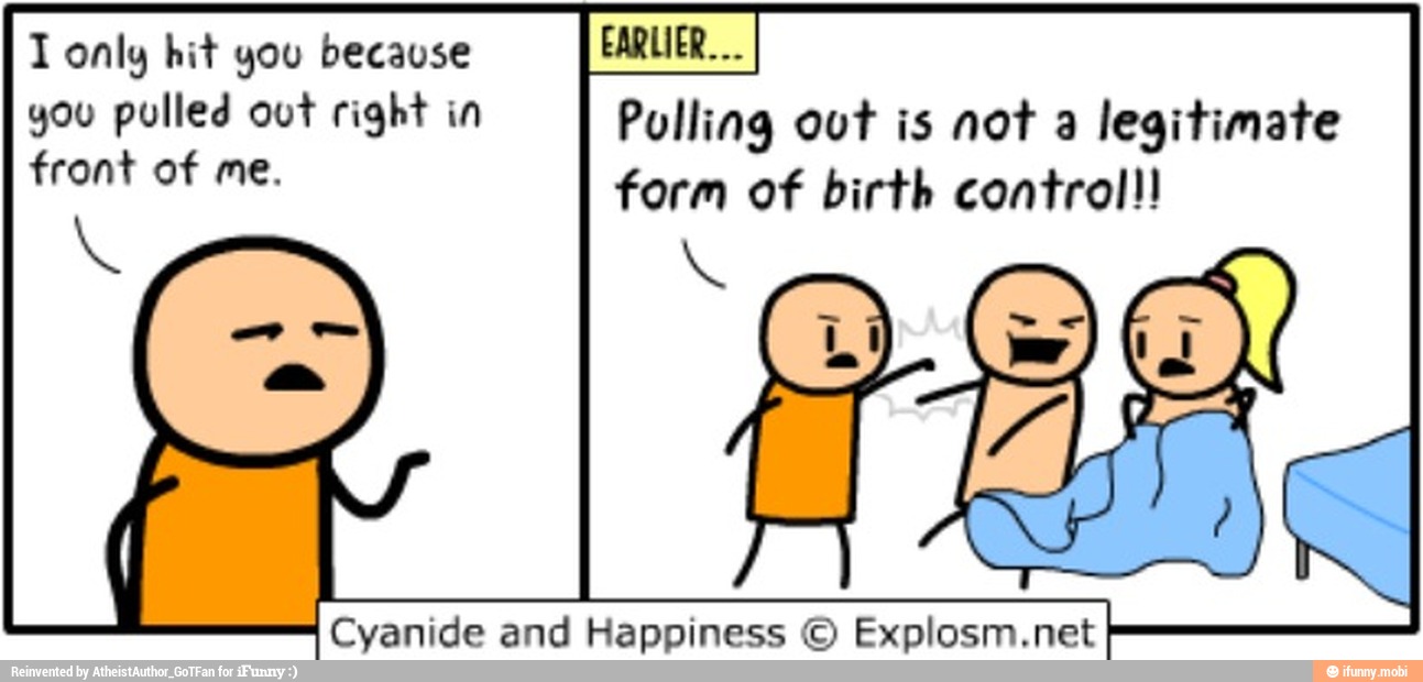 Please pull it out. Pulled me out. Birth Control Comics. Only Hits. Did you Pull out.