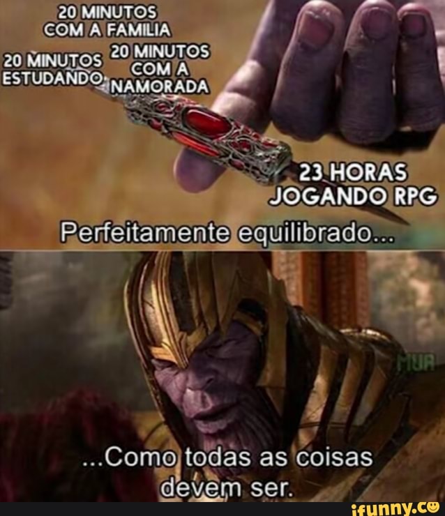 20 MINUTOS!
COMIA FAMILIA
20, MINUTOS
20) MINUTOS
JOGANDO RPG Perfeitamentelequilibrado...
Como) todas as coisas devem ser.