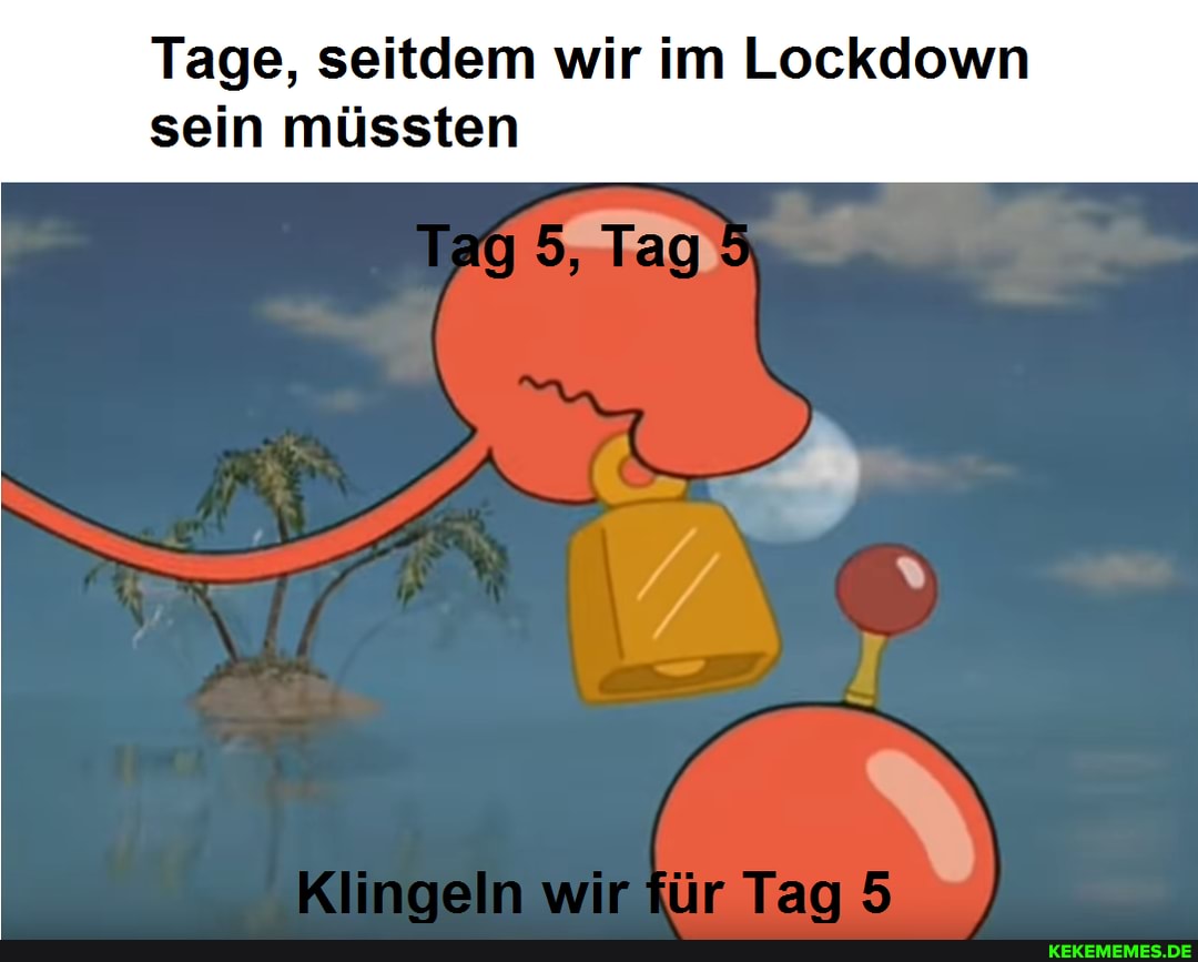Tage, seitdem wir im Lockelown sein müssten
Tag
Kiinaeln wir