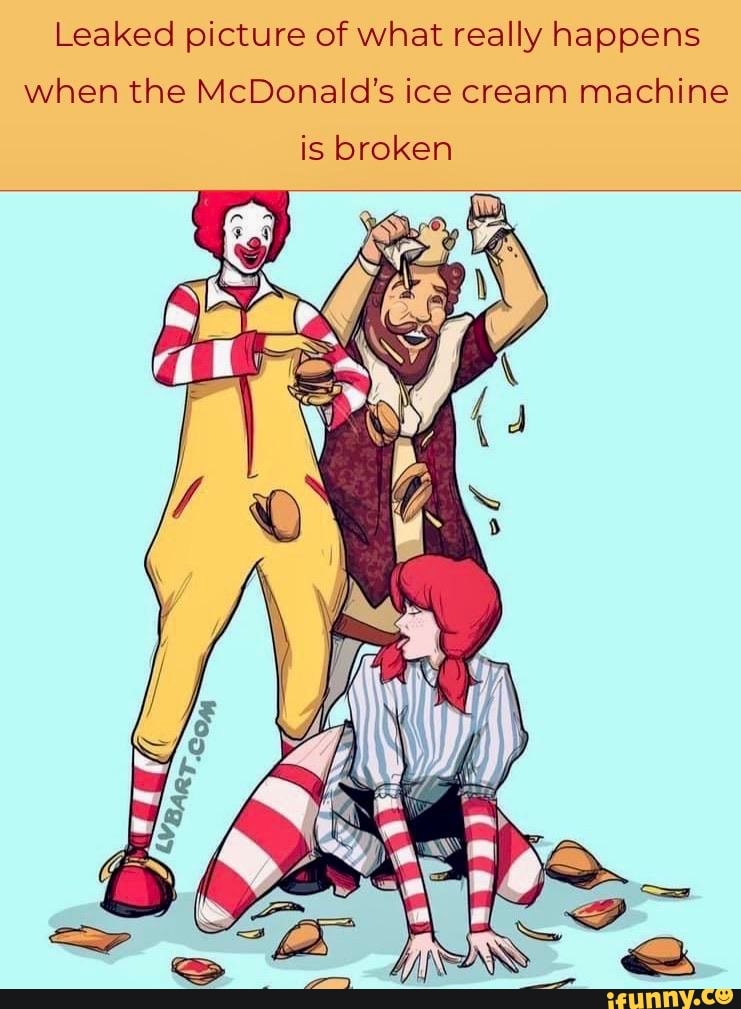 Leaked picture of what really happens when the McDonald's ice cream machine is broken iFunny