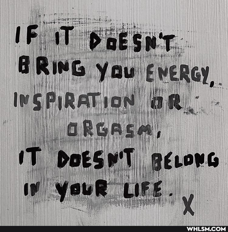BRIG you EVERGY,.
ION
IT botswT RELOWG
youR LIFE.