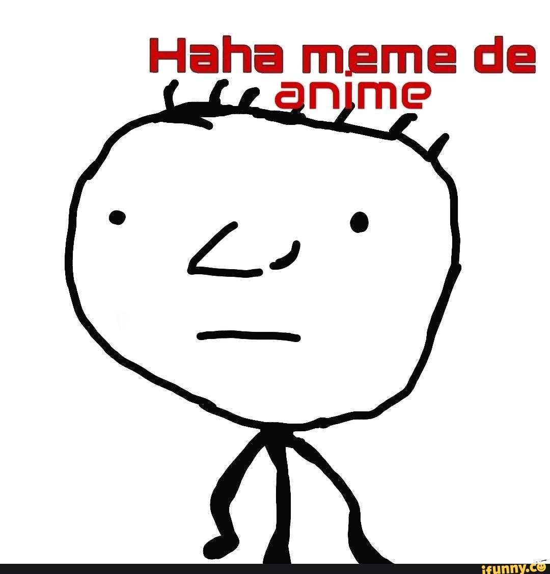 Haha meme de
nime