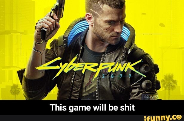 This game will be shit - This game will be shit