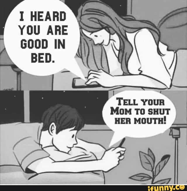 ABE
"Te youR MoM TO SHUT HER MOUTH!