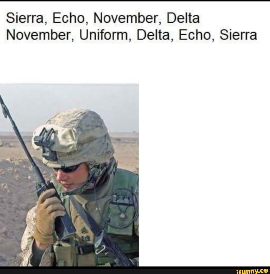 Sierra, Echo, November, Delta November, Uniform, Delta, Echo, Sierra I