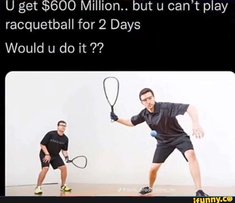 Racquetball memes. Best Collection of funny Racquetball pictures on iFunny