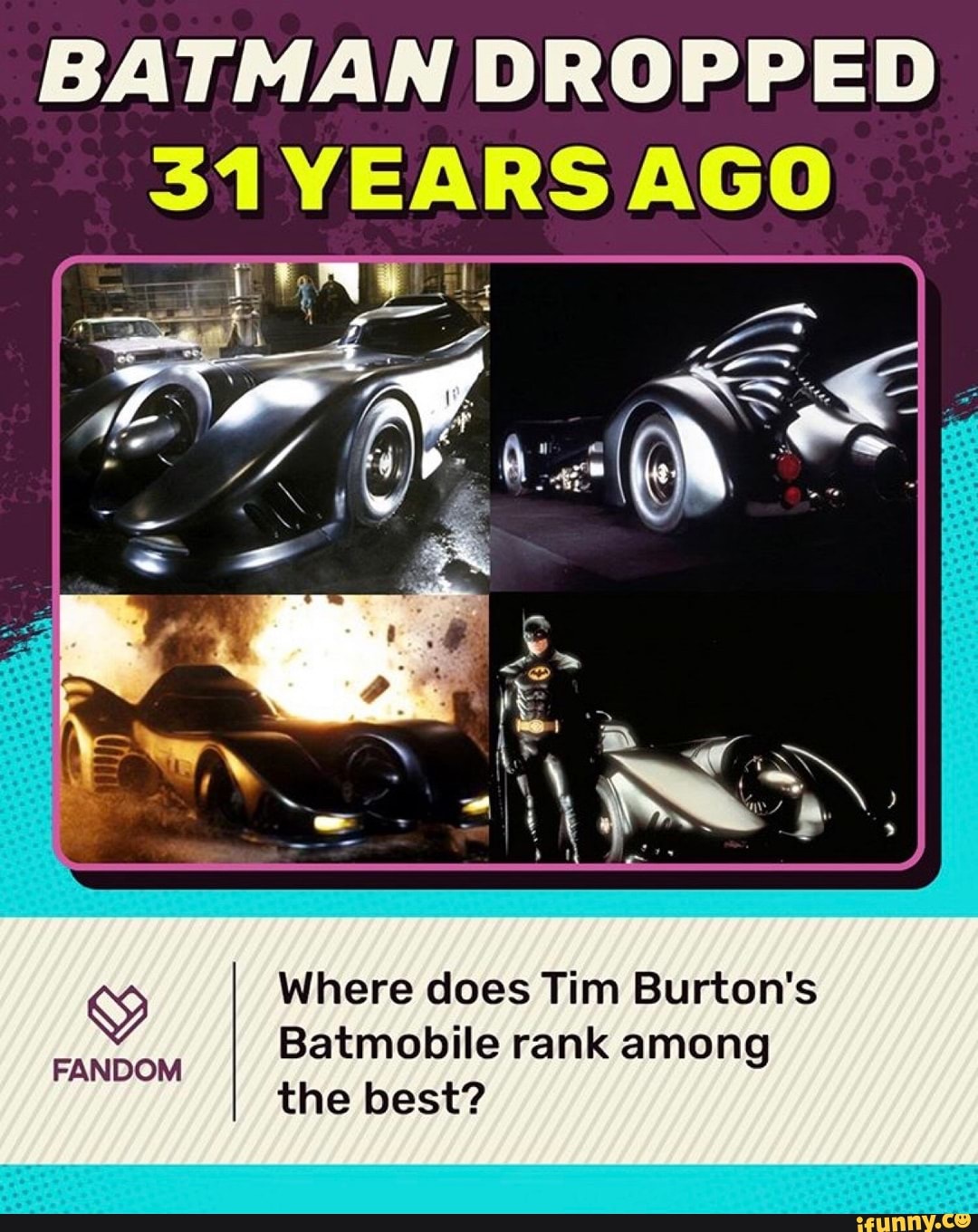 BATMAN DROPPED
Where does Tim Burton's
Batmobile rank among
the best?
FANDOM