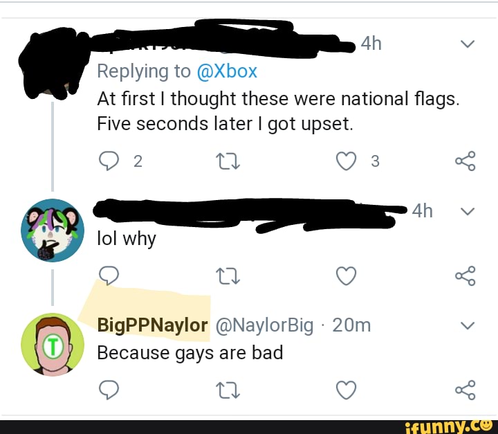 Replying to @Xbox
At first I thought these were national flags.
Five seconds later I got upset.
3
lol why
Because gays are bad