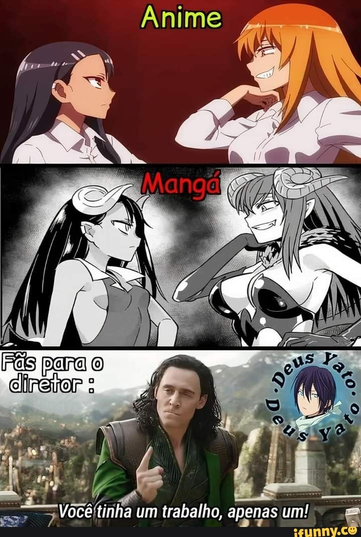Anime
Você tinha um trabalho, apenas um!