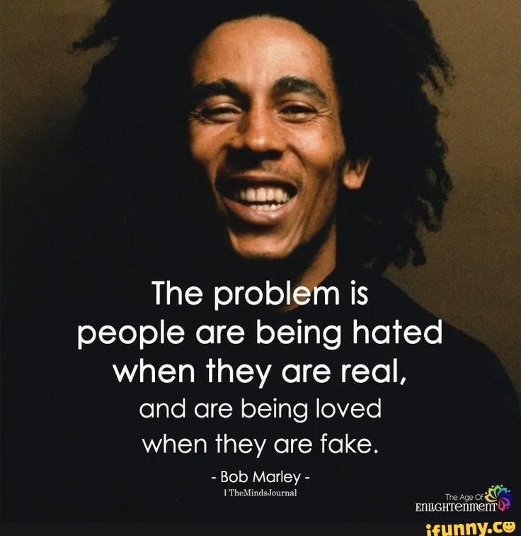 The problem is people are being hated when they are real, and are being ...