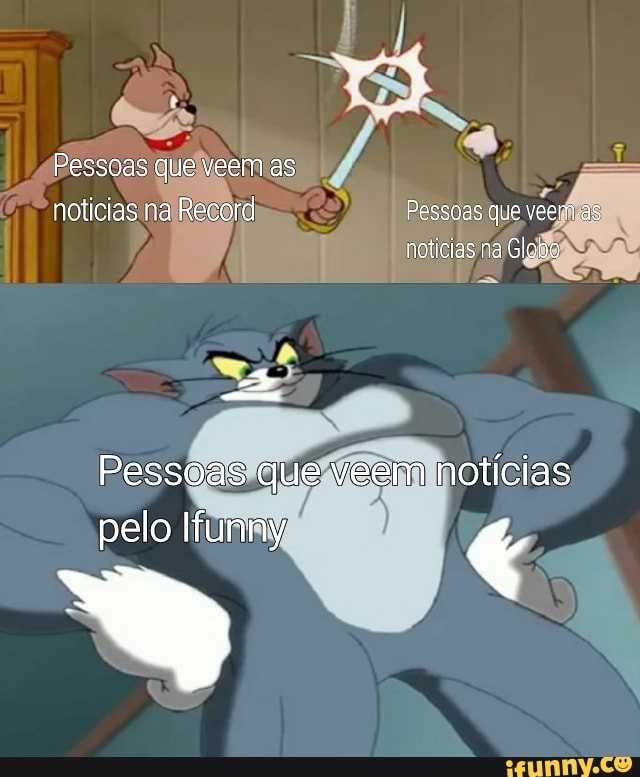 Pessoas que veem as
noticias na Record Pessoas que veem as noticias na Globo
Pessoas que veem notícias
pelo Ifunny
