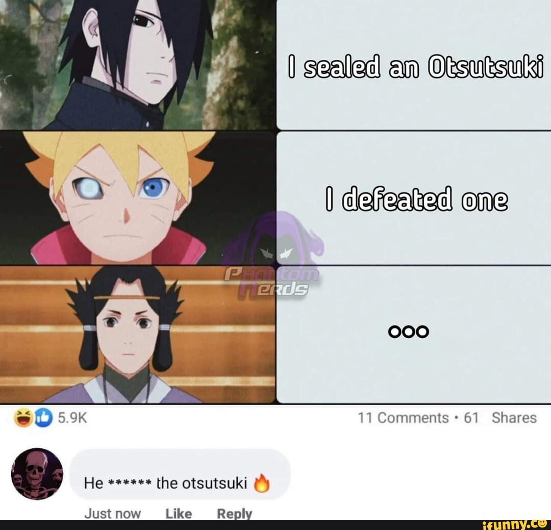 Otsutsuki memes. Best Collection of funny Otsutsuki pictures on iFunny