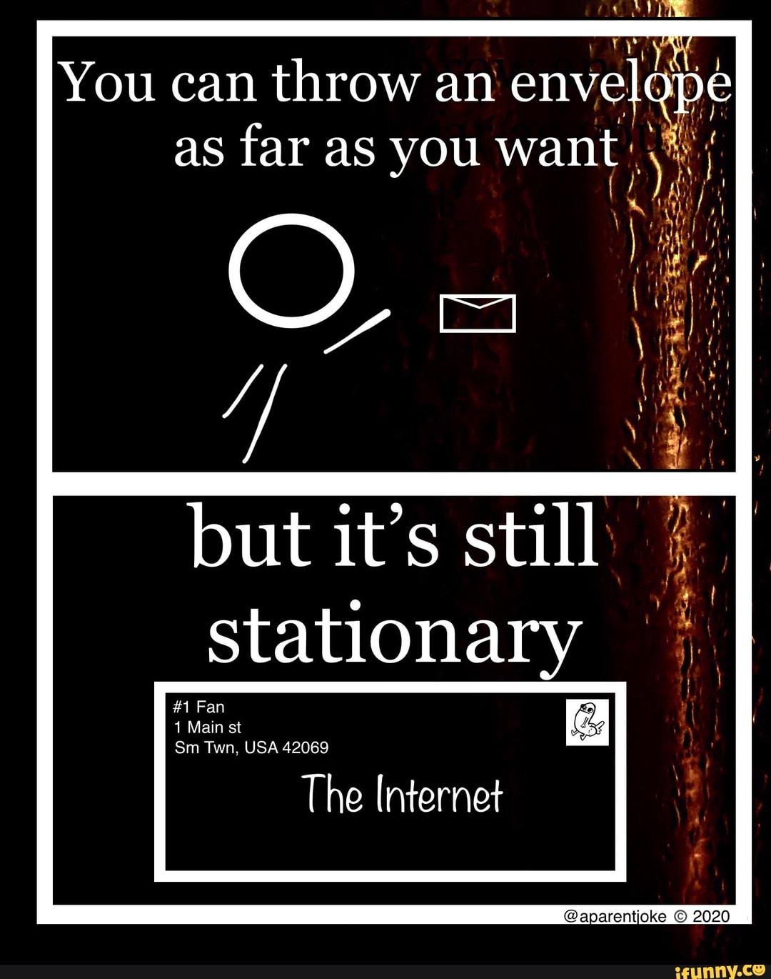 A Parent Joke You can throw an envelope as far as you want \ but it