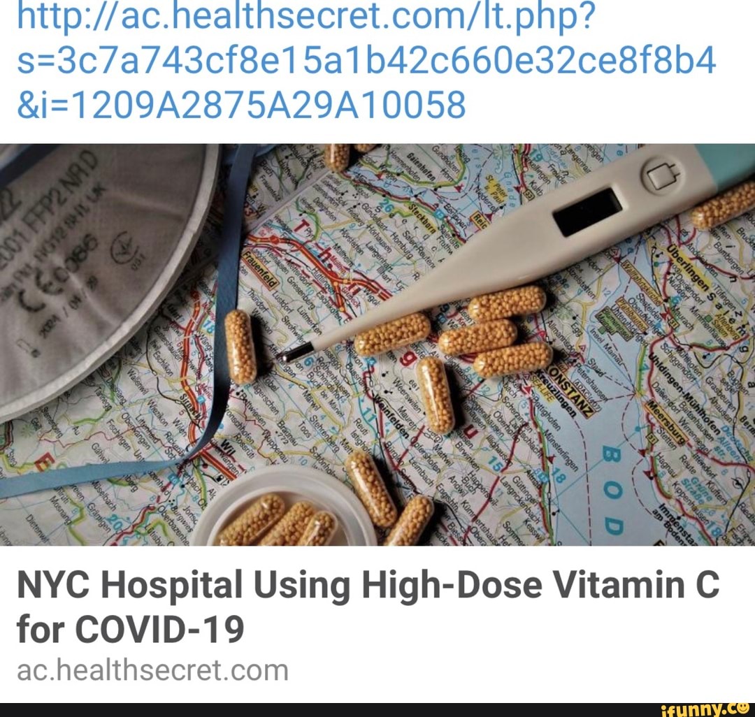 NYC Hospital Using High-Dose Vitamin C
for COVID-19
ac.healthsecret.com