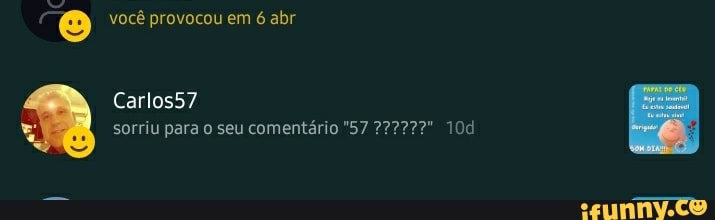 você provocou em abr
Carlos57 para O seu comentário d
Erde