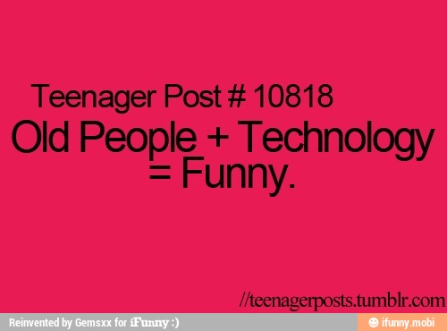 Teenager Post 10818
Old Esopo Technology
Funny.