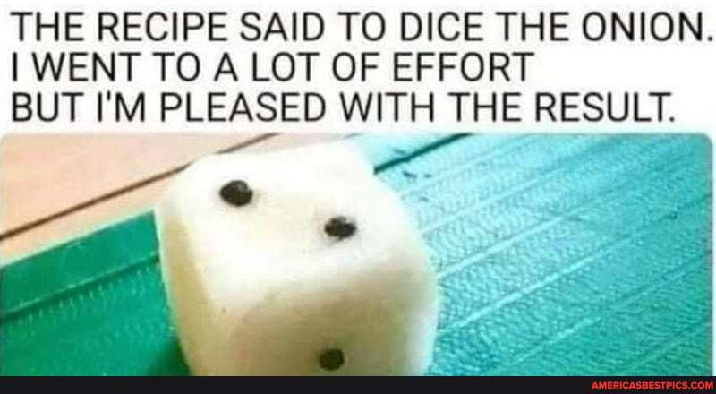 THE RECIPE SAID TO DICE THE ONION.
WENT TO LOT OF EFFORT
BUT I'M PLEASED WITH THE RESULT.