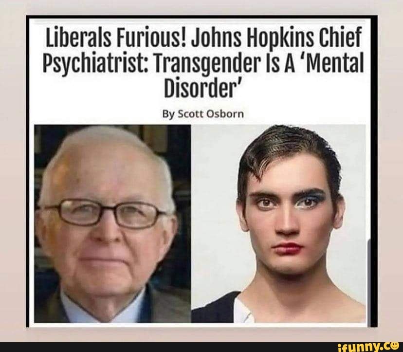 Liberals Furious! Johns Hopkins Chief Psychiatrist Transgender Is A