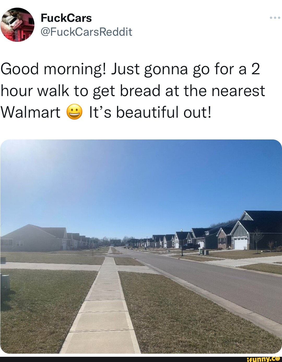 FuckCars FuckCarsReddit Good morning! Just gonna go for a 2 hour walk