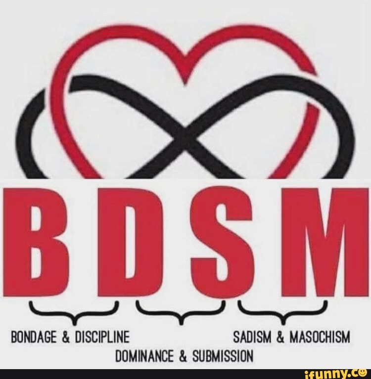 BONDAGE & DISCIPLINE SADISM & MASOCHISM DOMINANCE & SUBMISSION - IFunny