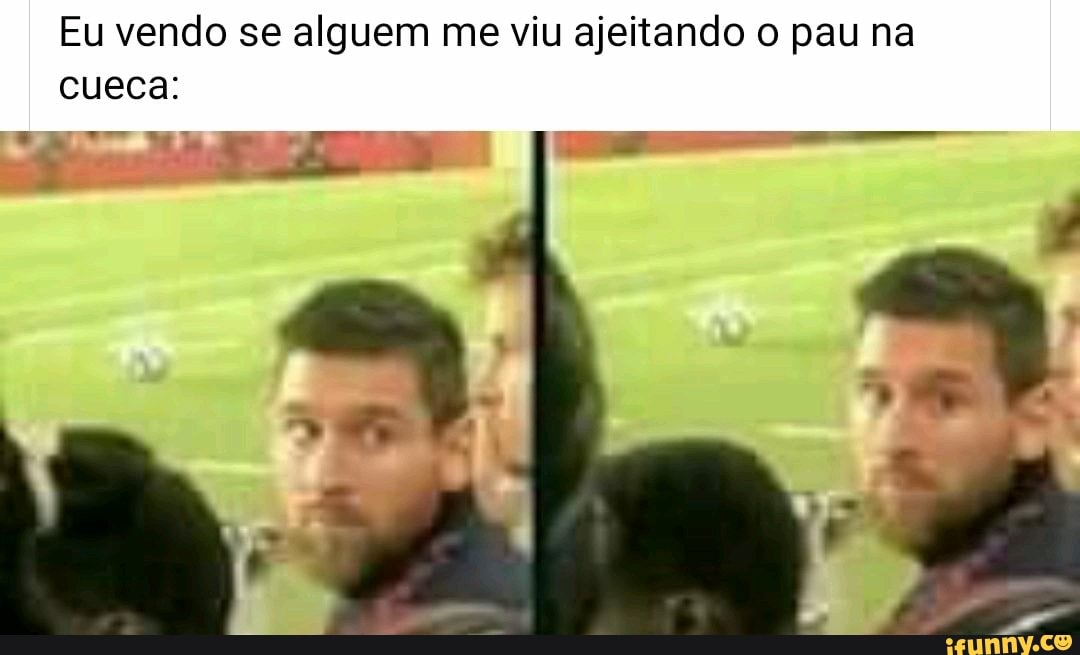 Eu vendo se alguem me viu ajeitando o pau na cueca: