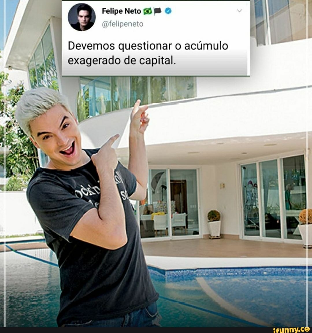 Felipe Neto (D !
f I Devemos questionar exagerado de Dfelipeneto o capital. acúmulo exagerado de capital.