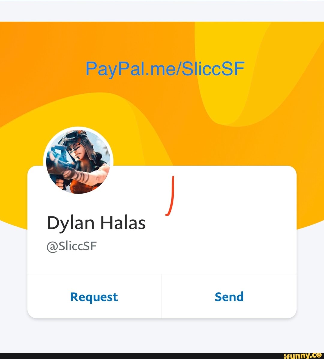 PayPal .meySilteere)
Dylan Halas
@SliccSF
Request Send