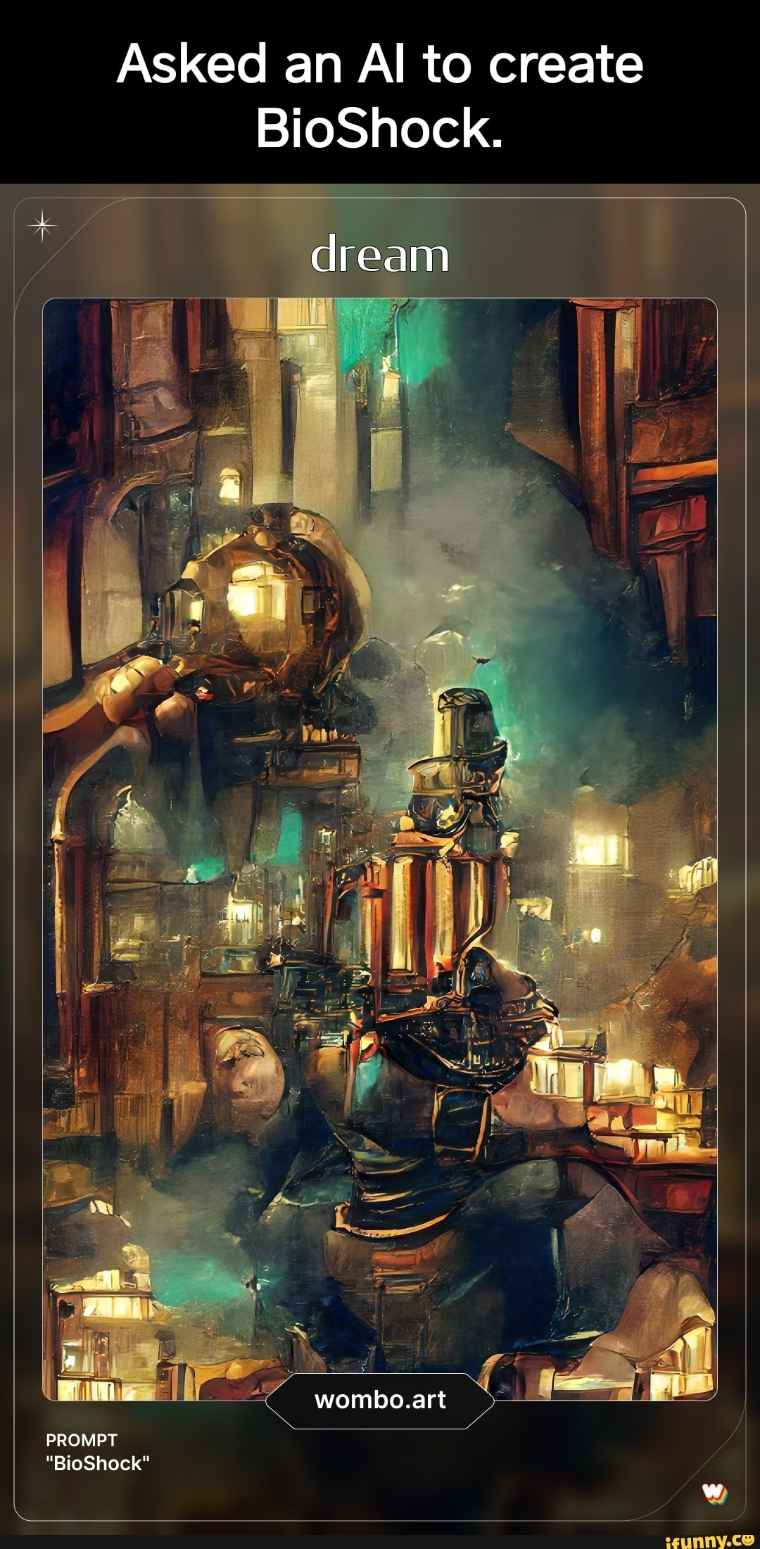 Asked an Al to create BioShock. dream rem wombo.art PROMPT
