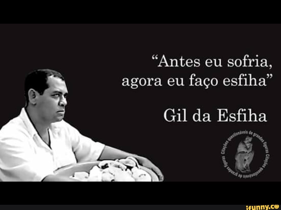 "Antes eu
sofria,
agora eu
faço esfiha
Gal da Esfiha