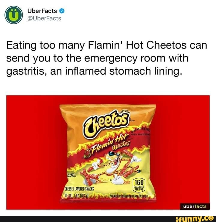 uberfacts-uberfacts-eating-too-many-flamin-hot-cheetos-can-send-you