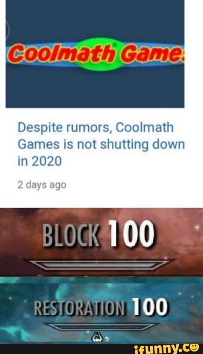 Despite Rumors Coolmath Games Is Not Shutting Down In 2020 Ifunny