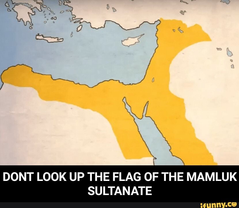 DONT LOOK UP THE FLAG OF THE MAMLUK SULTANATE - DONT LOOK UP THE FLAG