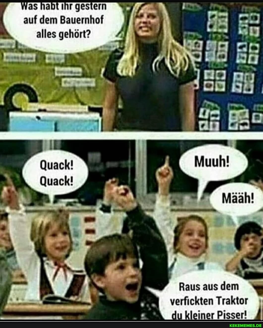 auf dem Bauernhof alles gehört?
Quack!
Quack!
Raus aus dem verfickten Traktor I
Diecarl