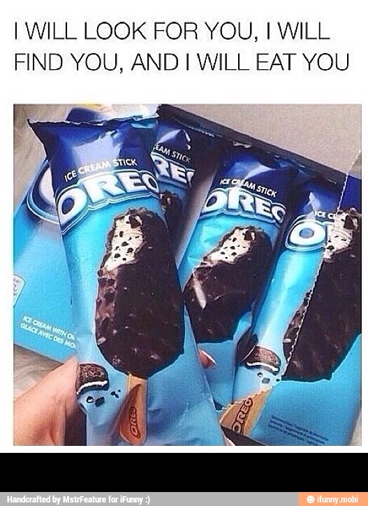 I WILL LOOK FOR YOU, I WILL
FIND YOU, AND I WILL EAT YOU -