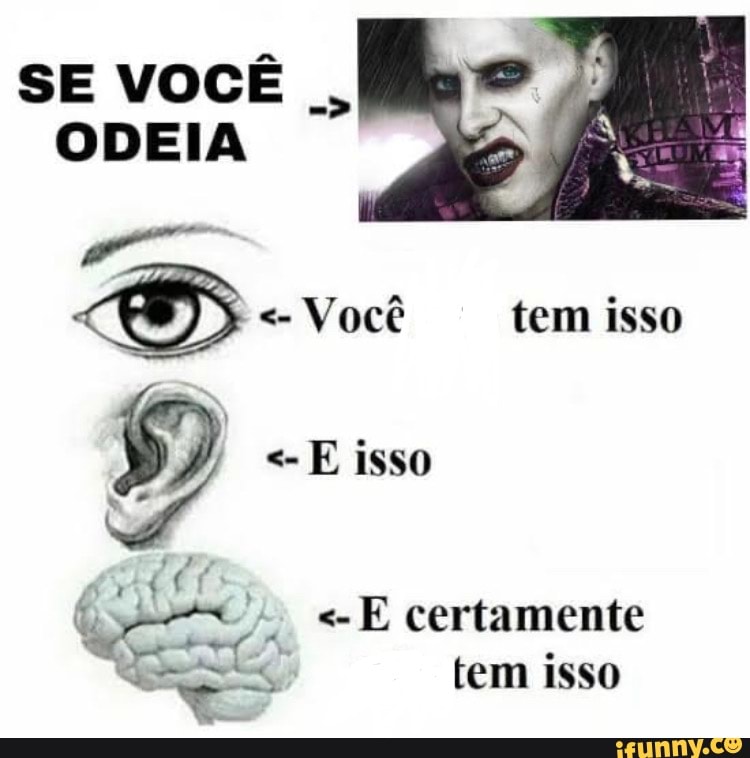SE VOCÊ ODEIA
ODEIA
Você tem isso
isso
certamente
tem isso