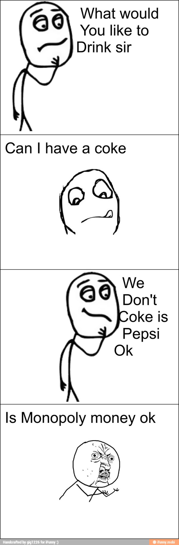 I Can I have a coke
Pepsi