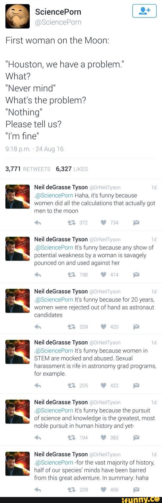 First Woman On The Moon Houston We Have A Problem What Never Mind What S The Problem Nothing Please Tell Us I M fine Rtufit Wnwl M U Haha M S Funny Because Women Dtd Ah