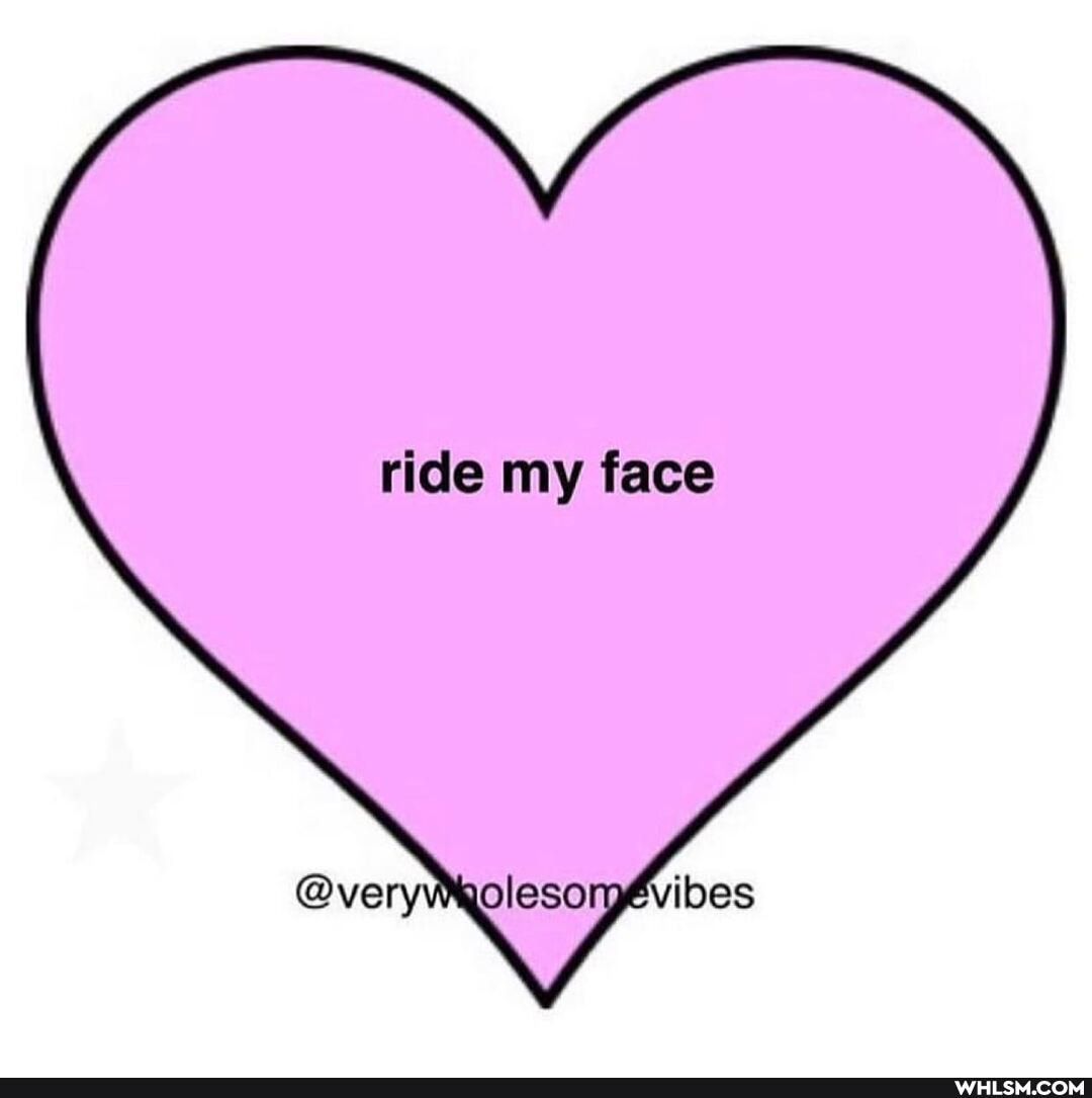ride my face
@veryWaolesomevibes