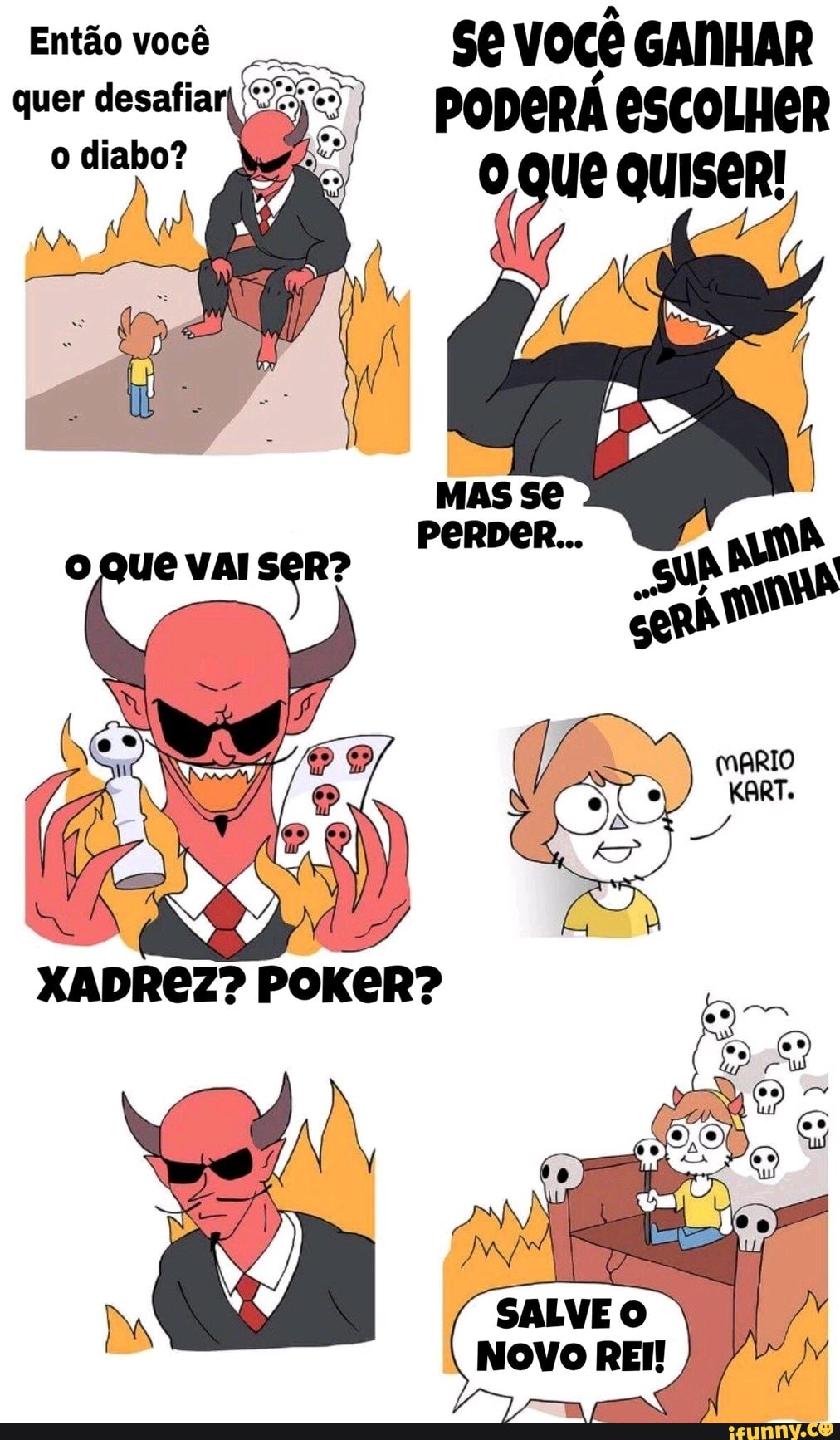 E
você
é
PODERÁ ESCOLHER quer desafiar
o diabo?
Novo REI!