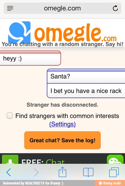 es
stranger. Say hi!
Stranger has disconnected. Find strangers with common interests
(Settings)
