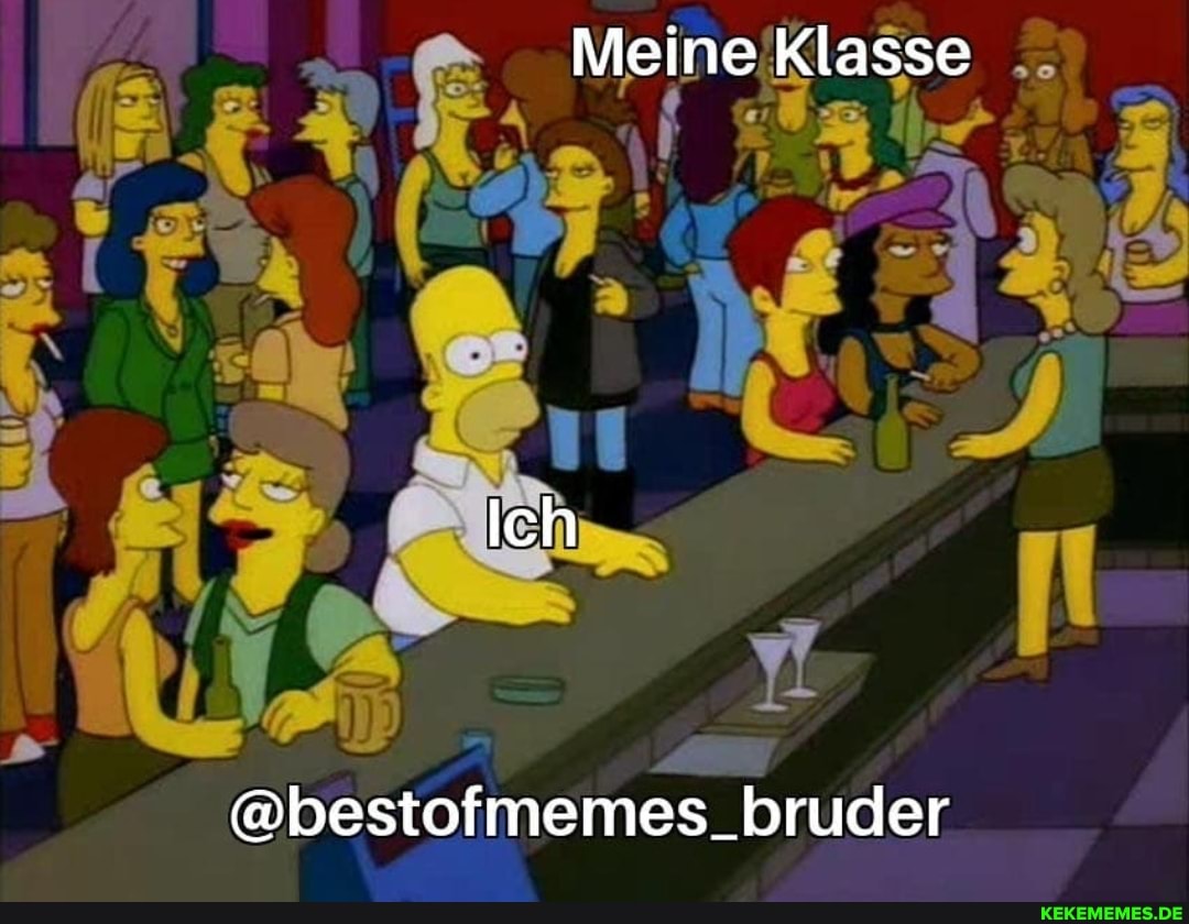 Meine Klasse
Ich
@bestofmemes_bruder