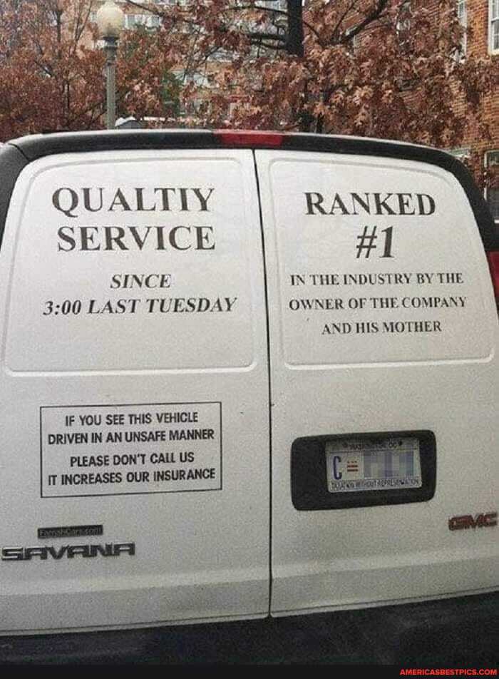 QUALTIY
SERVICE SINCE
LAST TUESDAY
RANKED
#1
IN THE INDUSTRY BY THE OWNER OF THE COMPANY AND HIS MOTHER
YOU SEE THIS VEHICLE DRIVEN IN AN UNSAFE MANNER PLEASE DON'T CALL US IT INCREASES OUR INSURANCE