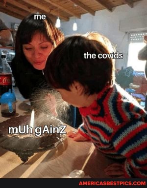 me
the covids)
mUh gAinZ