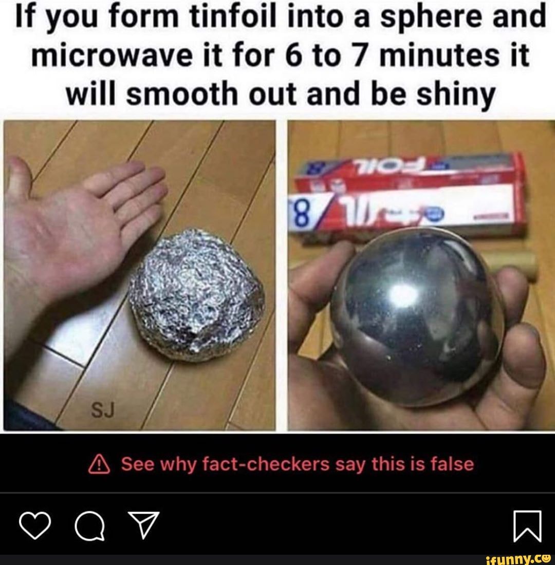 If you form tinfoil into a sphere and microwave it tor 6 to 7 minutes