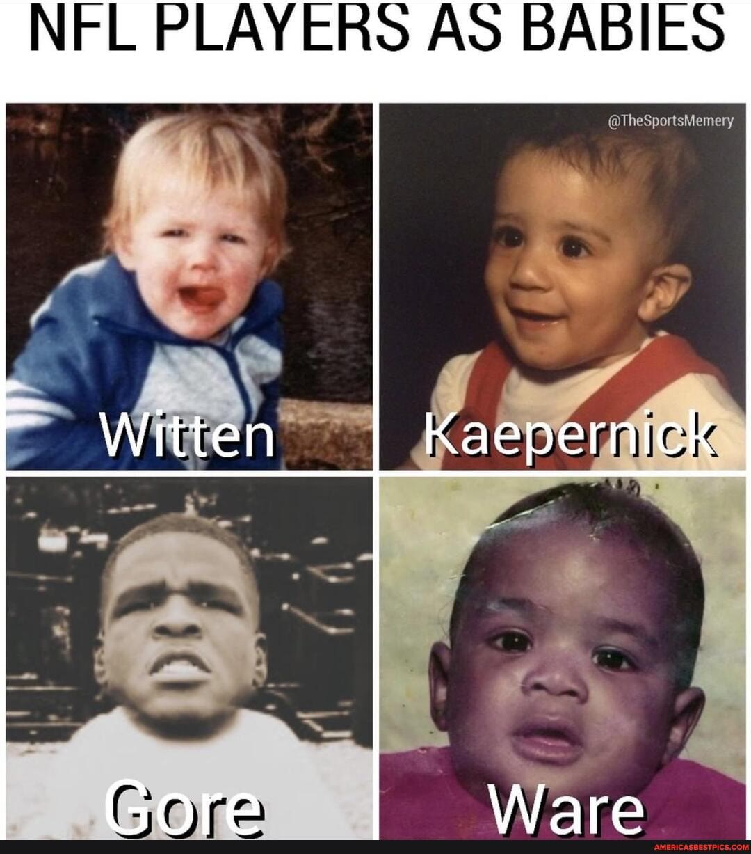 PLAVIERS AS BABIES
Witten Kaepernick
Core
@theSportsMemery