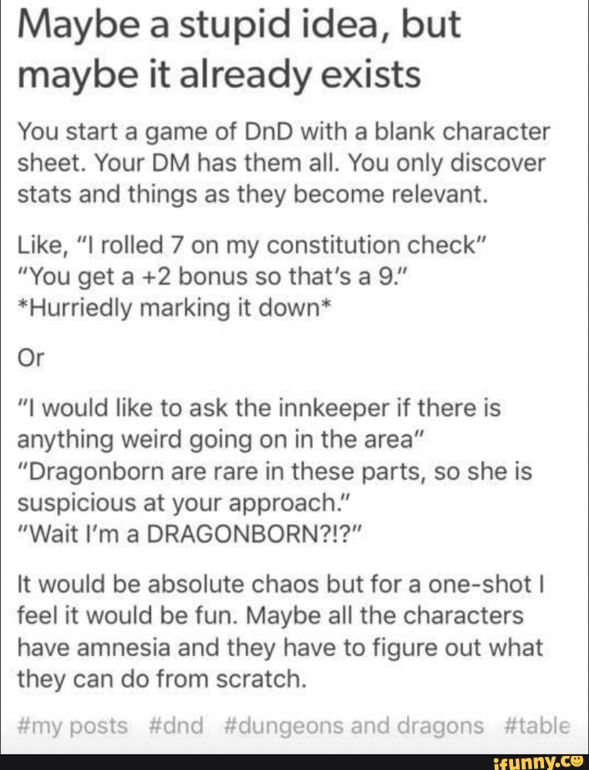 Maybe a stupid idea, but maybe it already exists You start a game of DaD  with